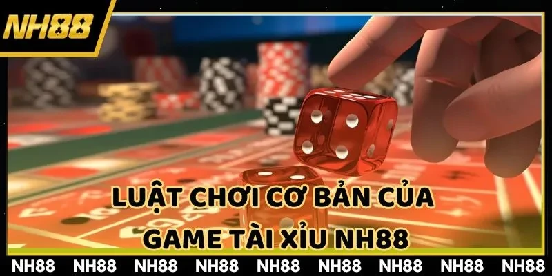 Tài Xỉu NH88 có luật chơi đơn giản