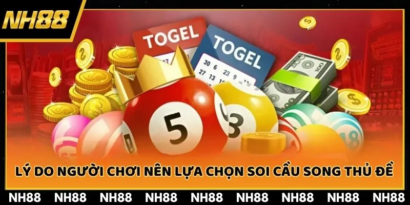 Lý do người chơi nên lựa chọn Soi cầu song thủ đề khi tham gia xổ số