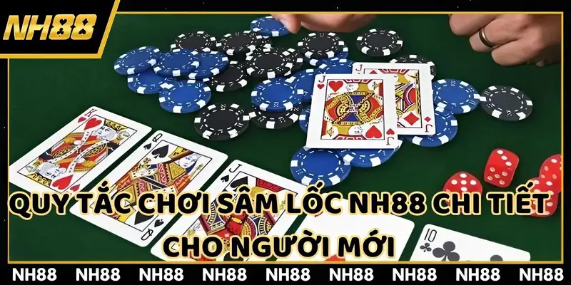 Quy tắc chơi sâm chi tiết giúp bạn thắng lớn